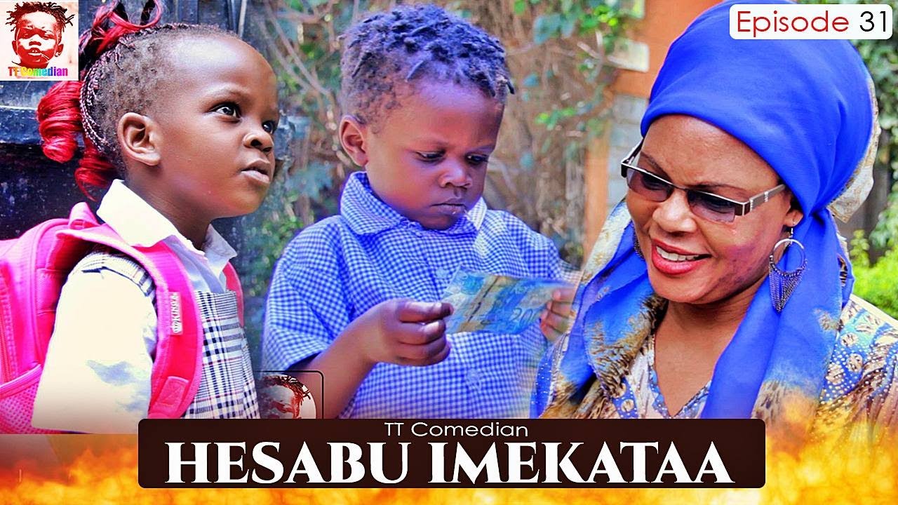 TT Comedian HESABU IMEKATAA Episode 31