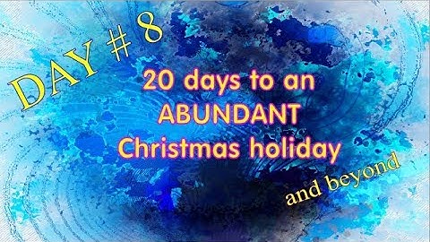 DAY 8: 20 days to to More Abundance - Positive Affirmations