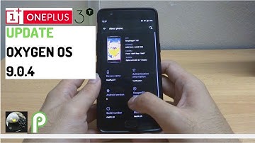 Update OxygenOS 9.0.4 on Oneplus 3 & 3T | Security Patch June 2019