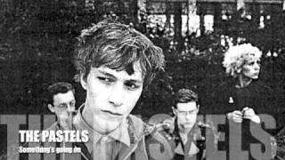 Video thumbnail of "THE PASTELS - Something's Going On"