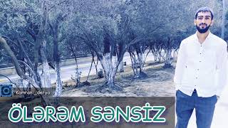 Kamran Salimov - Olerem Sensiz | 2021 Resimi