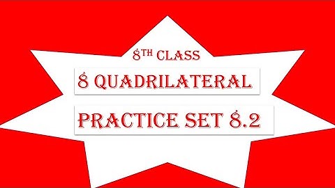 Practice set 8.2/ 8.Quadrilateral/construction of quadrilateral