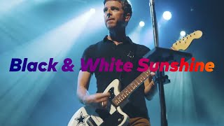 Noel Gallagher&#39;s High Flying Birds - Black &amp; White Sunshine [가사/해석/한글자막]