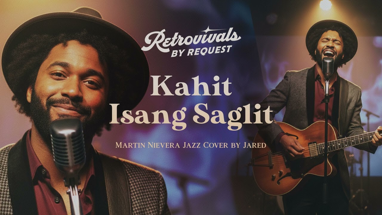 Retrovivals - Kahit Isang Saglit - Martin Nievera/Maestro Louie Ocampo (OPM Jazz AI Cover by Jared)