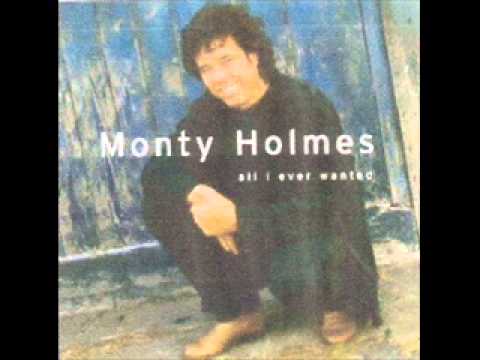 Monty Holmes ~  Why'd You Start Lookin' So Good