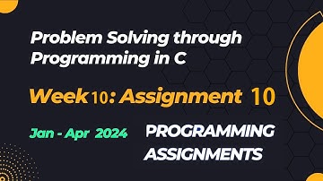 NPTEL Problem Solving Through Programming In C Week 10 Programming Assignments | 2024-Jan