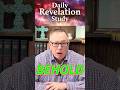 Revelation 1:7- Part 1- The Power of "Behold"