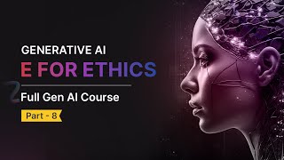 Generative AI: E for Ethics Efficiency