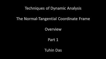 Normal-Tangential Coordinate System - Overview 1