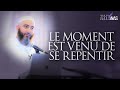 Le moment est venu de se repentir  nader abou anas