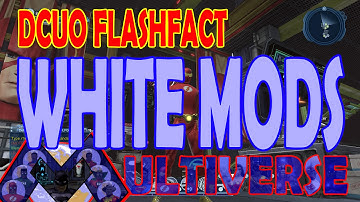 DCUO White Mods