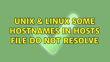 Unix & Linux: Some hostnames in hosts file do not resolve