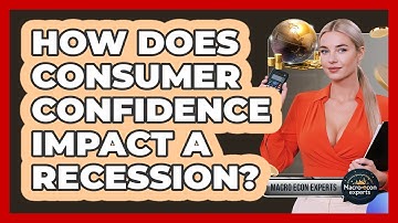 How Does Consumer Confidence Impact A Recession? - Macroecon Experts