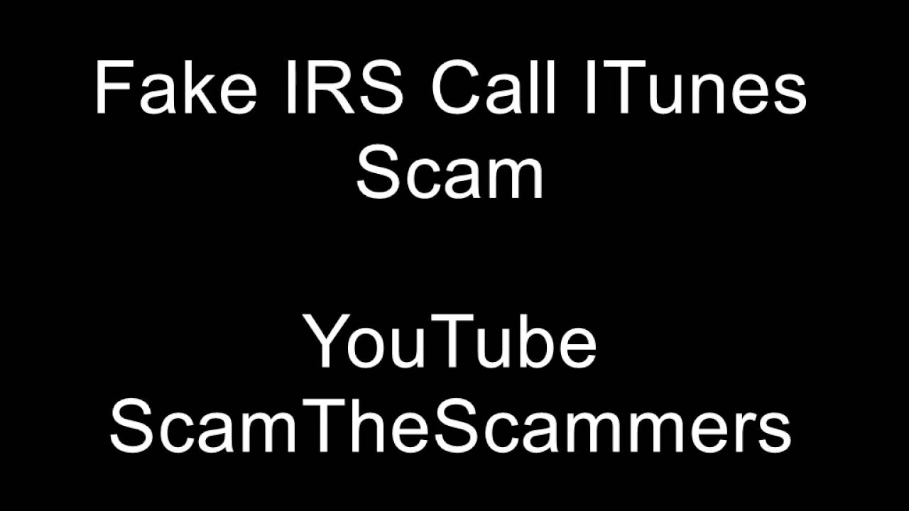 Fake IRS Scam ITunes Gift Cards YouTube Fake IRS Scam ITunes Gift Cards YouTube