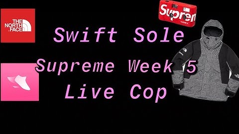 Swift Sole Supreme Week 5 Live Cop
