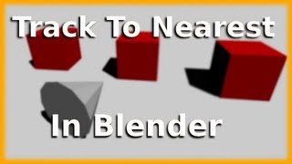 How to make an object track to nearest in blender [HD]
