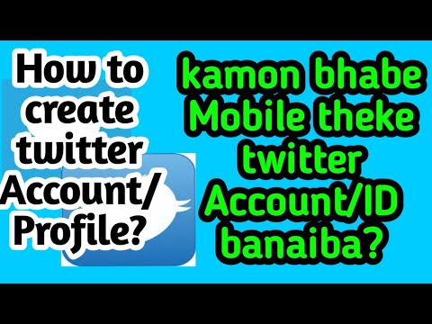 How tocreate twitter profile?Kamon kore twitter ID Banaiba?কীভাবে টুইটার অ্যাকাউন্ট তৈরি করবেন?