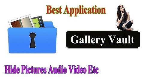 How To Hide Personal Data Files Picture Audio Video On Gallery Vault Best Mobile Applica|Jabir Khan
