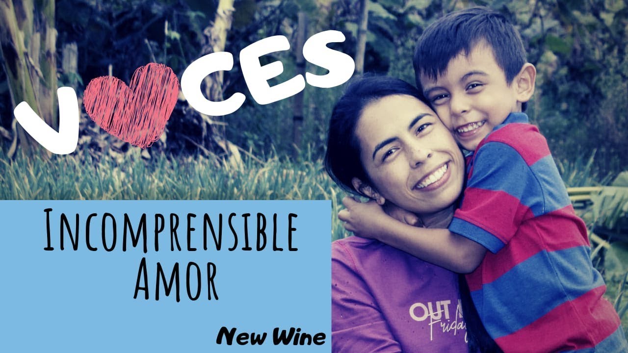 Voces Incomprensible Amor - New Wine