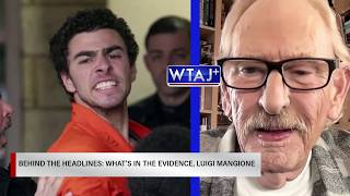 Behind the Headlines: What's In The Evidence, Luigi Mangione | WTAJ+