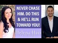 Never Chase Him. Do This Instead To Attract A Specific Man (He Will Chase YOU!)