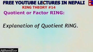 Quotient ring or factor ring || RING THEORY #14||