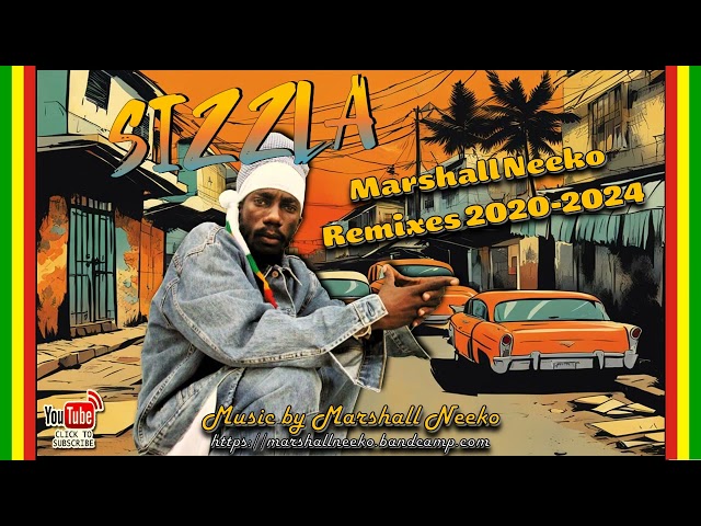 Sizzla Kalonji - The Marshall Neeko Remixes (Megamix 2020-2024) class=