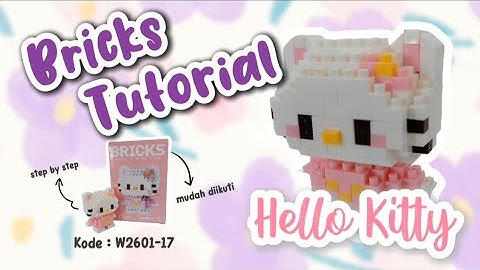 Tutorial Bricks Hello Kitty Kode W2601-17 | How To Build Bricks Hello Kitty