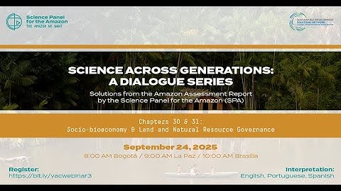 Science Across Generations | Sustainable Development and Governance in the Amazon