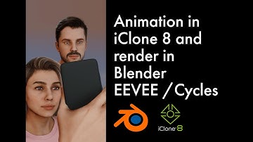iClone 8 Animation to Blender Render