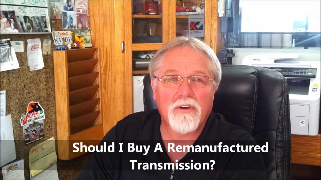 Should I Buy A Remanufactured Transmission? By The Temecula Auto Repair