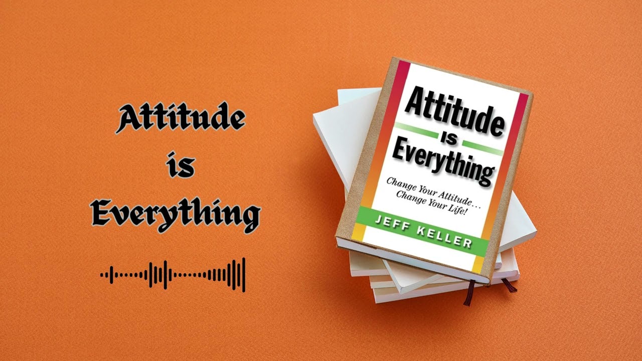 📘 Attitude Is Everything – Book Summary in Marathi | Jeff Keller | The Book Bites