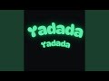 Yadada Yadada Yadada Yadada