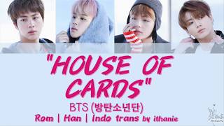 BTS (방탄소년단) - HOUSE OF CARDS (Lirik Terjemahan Indonesia)