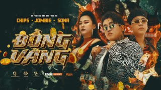 Đồng Vàng || Jombie ft Chips \& Sona : Official Music Video