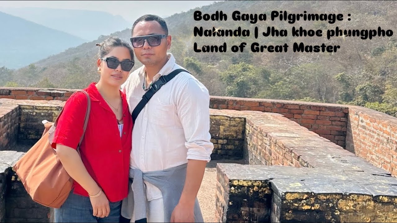 Bodh Gaya Pilgrimage:Nalanda\ Jha khoe phungpo|  Land of Great Masters | Enlightenment journey 