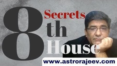 Secrets of 8th House - Learn with Astro Rajeev Arora