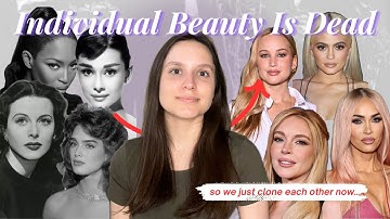 Why Everyone Looks the Same Now: The Death of Individual Beauty