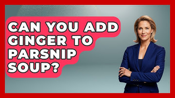 Can You Add Ginger To Parsnip Soup? - The Recovery Kitchen