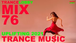 NEW UPLIFTING EMOTIONAL TRANCE MUSIC 2021 ORIGINAL MELODIC DJ MIX BY TRANCELOBBY 76