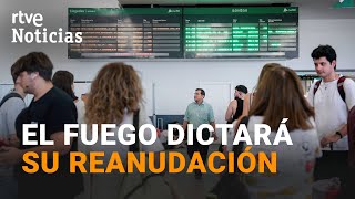 INCENDIOS: CONTINÚA INTERRUMPIDA la CIRCULACIÓN entre MADRID y GALICIA y NO se PREVEÉ que se RETOME