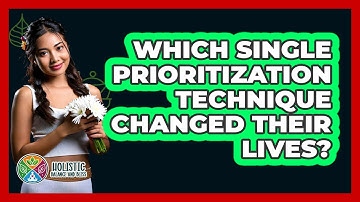 Which Single Prioritization Technique Changed Their Lives? - Holistic Balance And Bliss