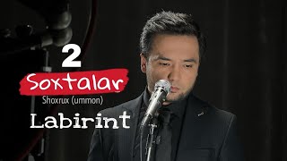 Shohrux ummon - Labirint (soxtalar 2) | tez kunda...