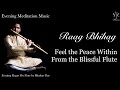 Raag bhihag  blissful flute for the dusk  evening meditation music  bhaskar das