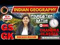 🔥 GS Foundetion Batch || Topic भारत का भौतिक विभाजन || LECTURE:1 || Chandra Classes | Deeksha ma'am