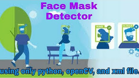 Face Mask Detection Project using python, opencv and xml file | not by using tensorflow