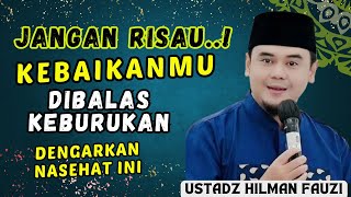 Download Lagu KETIKA KEBAIKANMU DIBALAS DENGAN KEBURUKAN, BEGINILAH CARA MENGATASINYA– USTADZ HILMAN FAUZI MP3