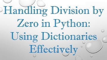 Handling Division by Zero in Python: Using Dictionaries Effectively