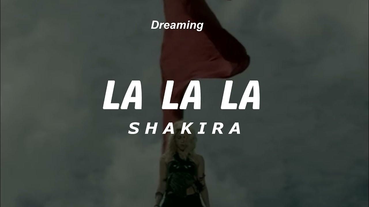 La La La - Shakira [letra + video oficial] - YouTube Music