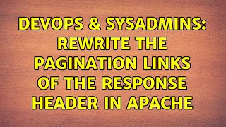 DevOps & SysAdmins: Rewrite the pagination links of the response header in Apache